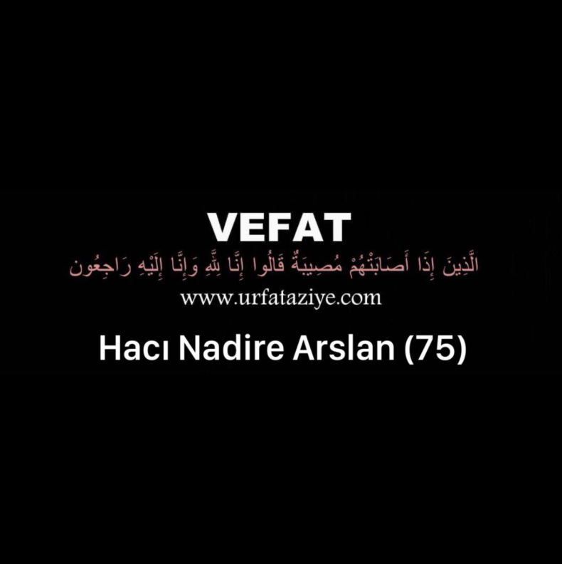 Vefat: Hacı Nadire Arslan