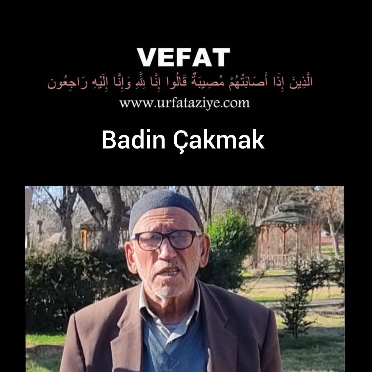 Vefat: Badin Çakmak