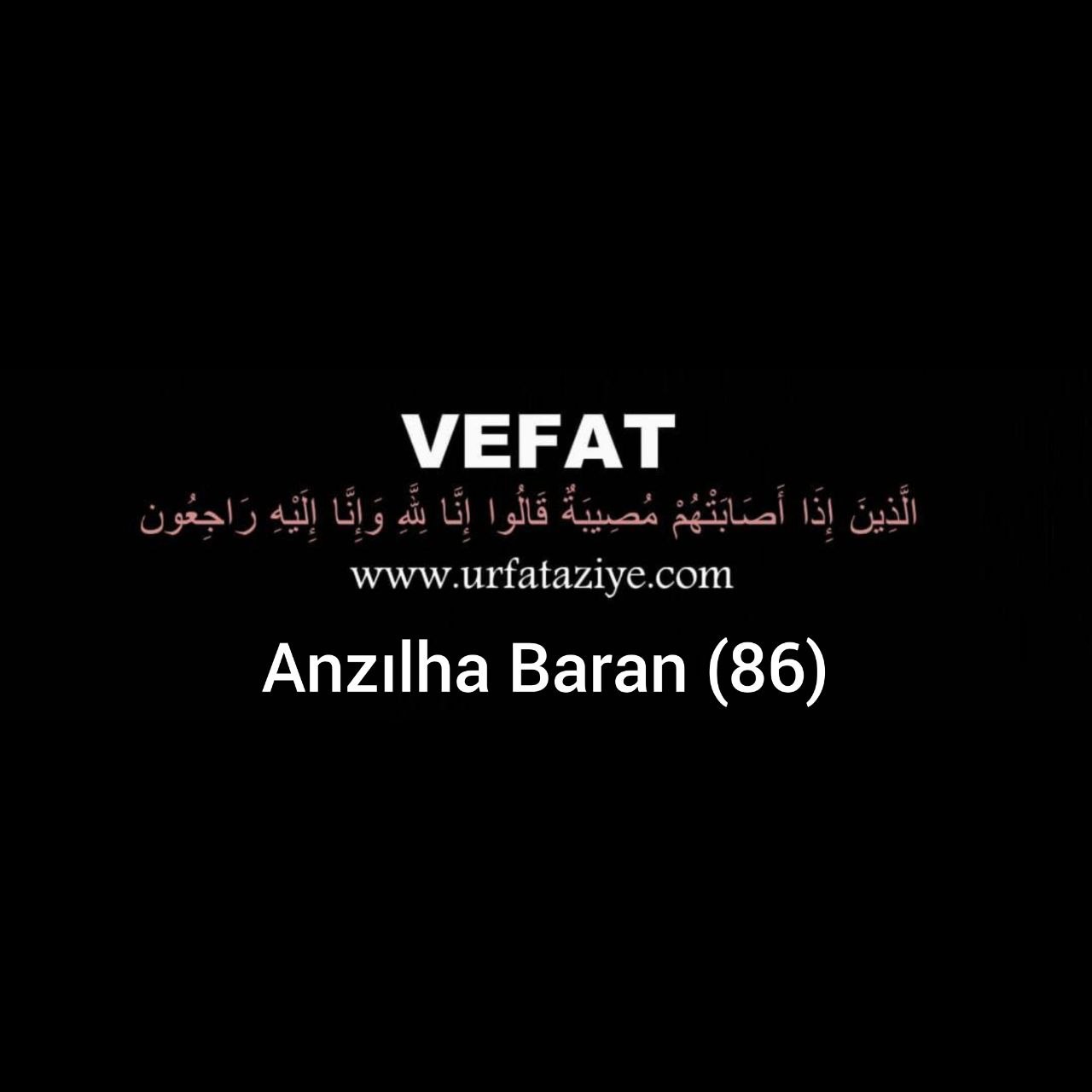 Vefat: Anzılha Baran