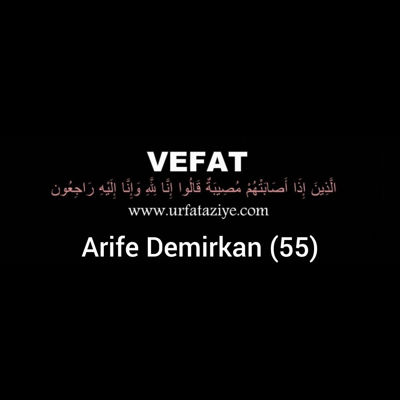 Vefat: Arife Demirkan