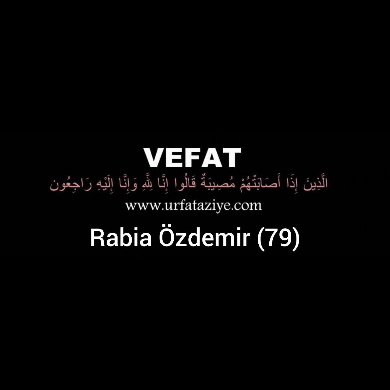 Vefat: Rabia Özdemir