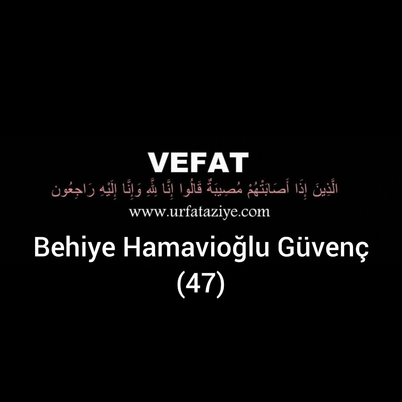 Vefat: Behiye Hamavioğlu Güvenç