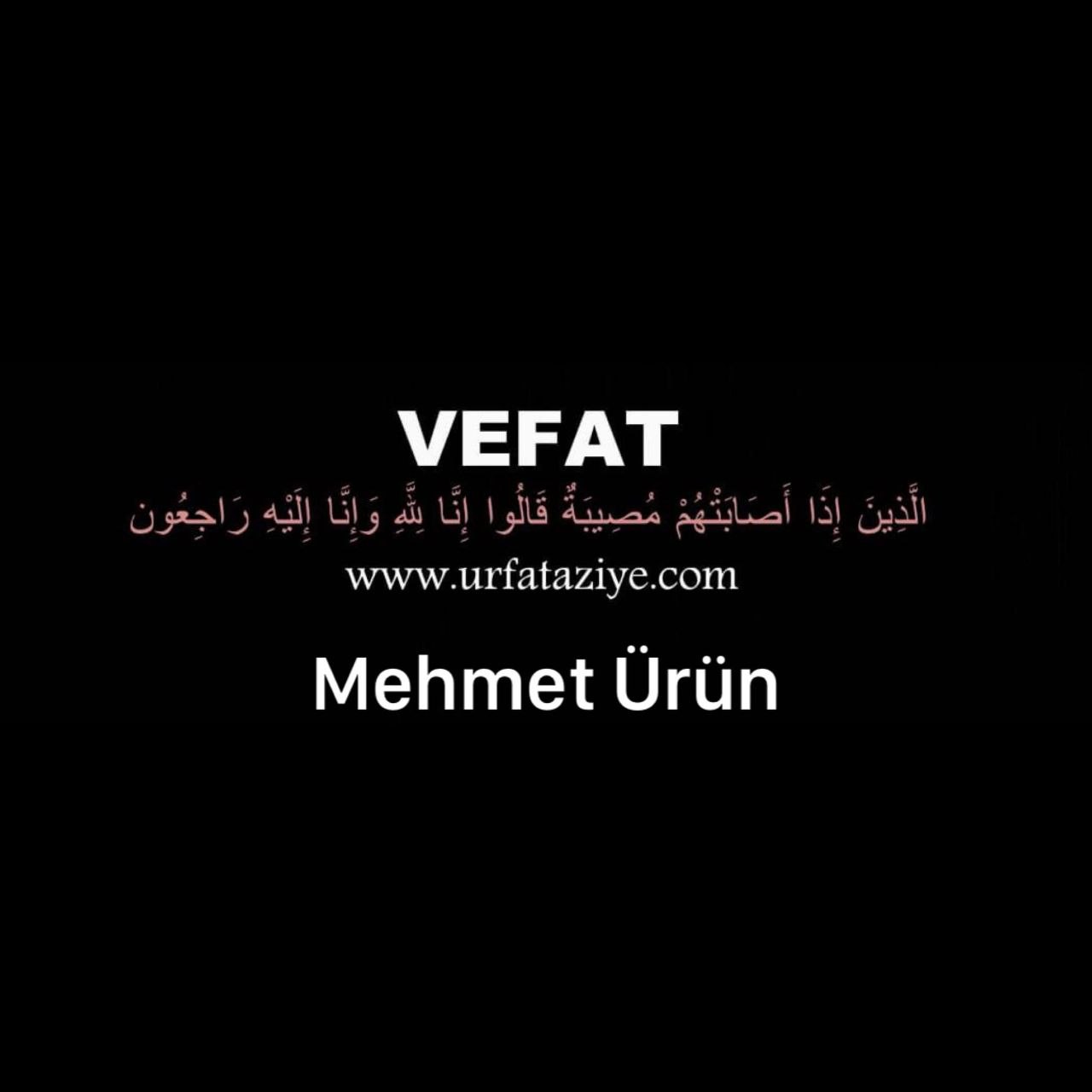 Vefat: Mehmet Ürün