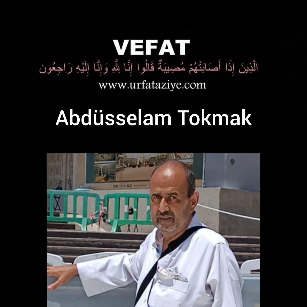 Vefat: Abdüsselam Tokmak