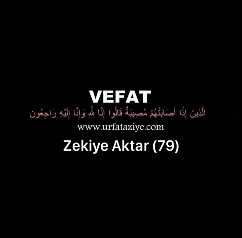 Vefat: Zekiye Aktar