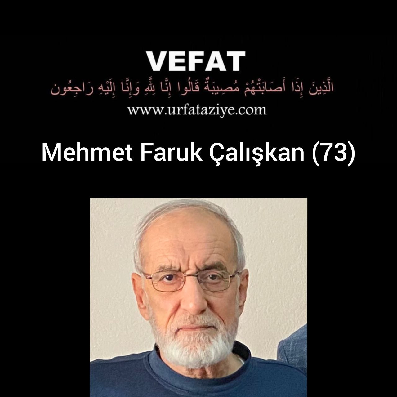 Vefat: Mehmet Faruk Çalışkan Harran Kaymakamlığı emekli yazı işleri müdürü